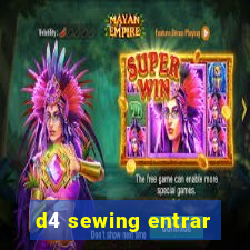 d4 sewing entrar